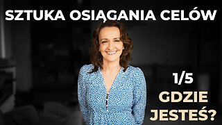 Gdzie Jesteś? | 5-Dniowe Wyzwanie | Sztuka Osiągania Celów