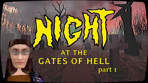 night at the gates of hell (pt 1)