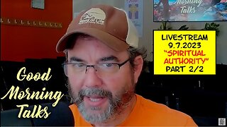 Good Morning Talk on September 7, 2023 - "Spiritual Authority" Part 2/2 - Celestial Update!