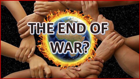 The End of War - World Peace is Increasing Across the World
