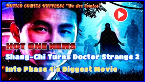 HOT ONE NEWS: Shang Chi Turns Doctor Strange 2 Into Phase 4's Biggest Movie Ft. JoninSho "We Are Hot"