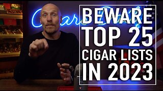 BEWARE Top 25 Cigar Lists in 2023