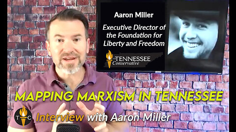 Mapping Marxism In Tennessee [Interview w/ Foundation For Liberty & Freedom’s Executive Director]