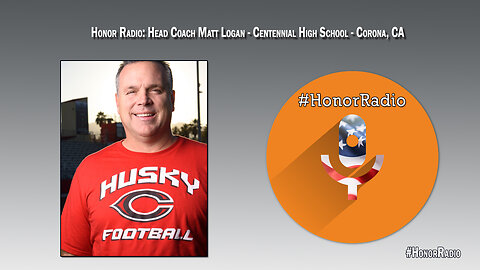 Honor Radio HR023 Matt Logan | HC Football | Centennial High School | Corona, CA