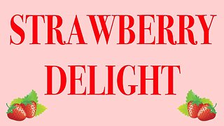 Strawberry Delight Recipe!