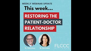 Restoring The Patient-Doctor Relationship: FLCCC Weekly Update (July 12, 2023)