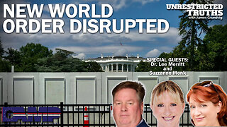 New World Order Disrupted with Dr. Lee Merritt and Suzzanne Monk | Unrestricted Truths Ep. 332