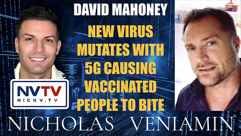 David Mahoney Discusses New Virus Causing Vaccinated People To Bite with Nicholas Veniamin