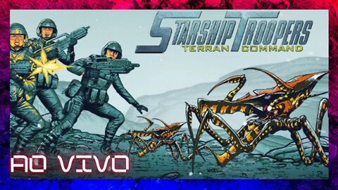 🔴FIQUEM SEM SONO E VIM ESMAGAR INSETOS !!! - Starship Troopers: Terran Command #aovivo #live