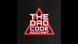 The Dad Code Podcast: Today Is Father's Day, & I Have A Lot To Say