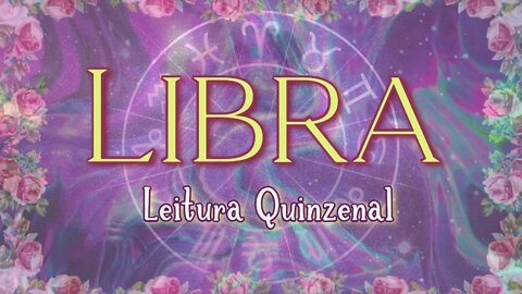 🔮♎ [15 ATÉ 30 de JUNHO] LEITURA QUINZENAL para O SIGNO DE LIBRA ⚖ ♎