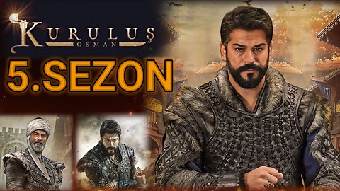 Kurulus osman Bölüm 1. Fragmanı Season 5 || Kuruluş Osman season 5 Release date || Main Darweesh Ho