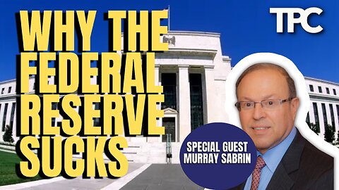 The Fed Sucks | Murray Sabrin, PhD (TPC #1,274)
