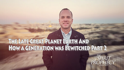 The Late Great Planet Earth & How a Generation Was Bewitched Part 2