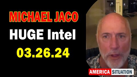 Michael Jaco HUGE Intel Mar 26: "Russia Gets Attacked By The Deep State But Comes Back Swinging"