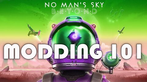 No Mans Sky Beyond Modding 101 Its easier than you think :)