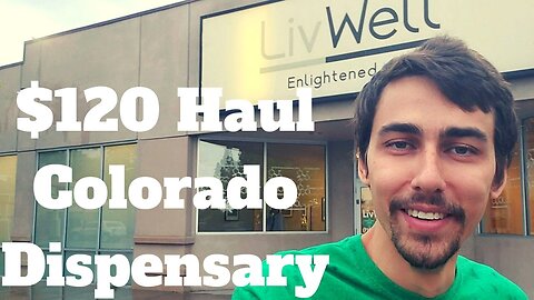 $120 Colorado Dispensary Haul, Buying Weed & Dabs - Livwell