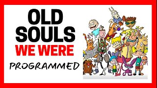 Old Souls vs We were Programmed