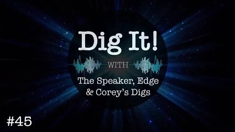 Dig It! #45: Explosive week! Big moves & wins, plus Corey's Report!