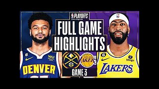 Los Angeles Lakers vs. Denver Nuggets Full Game 3 Highlights _ May 20 _ 2022-2023 NBA Playoffs