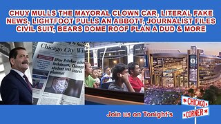 Chuy Mulls Mayoral Run, Fake News, Lightfoot Pulls An Abbott, Journalist Sues, Bears Dome & More