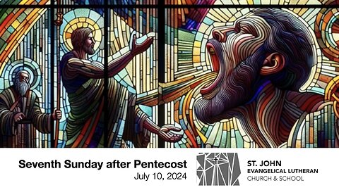 Seventh Sunday after Pentecost — July 10, 2024
