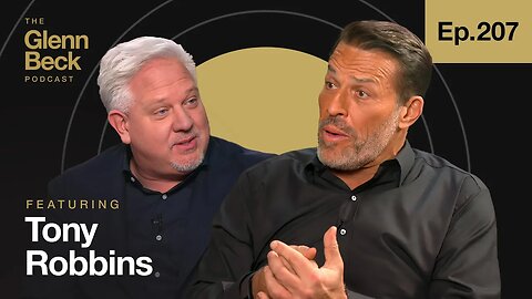 Tony Robbins: How to Survive America’s Winter of Fear | Glenn Beck Podcast [full]