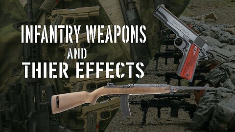 Infantry Weapons and there effects