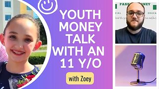 Zoey: Youth Money: Questions About Finances From An 11 y/o - Eps. 298 - #finance #youthmoney #kids