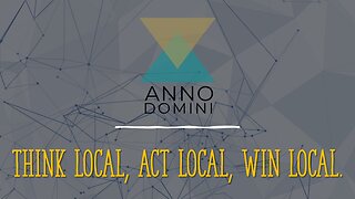 Anno Domini Podcast - Episode 10: Think Local, Act Local, Win Local