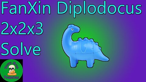 FanXin Dinosaur Diplodocus 2x2x3 Solve