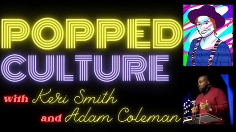 LIVE Popped Culture - with special guest host Adam Coleman