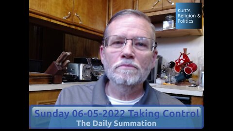 20220605TakingControl - The Daily Summation