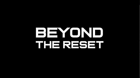 BEYOND THE RESET