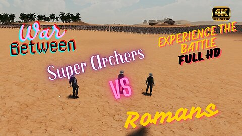 3 Super Archers vs 10,000 Roman Soldiers | Ultimate Epic Battle Simulator 2 | 4K | UHD | PC