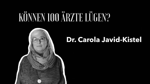 Dr. Carola Javid-Kistel - "Können 100 Ärzte lügen?"