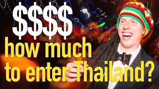 How much $$$ MONEY to enter Thailand? 2022