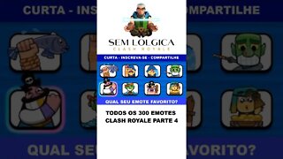 TODOS OS 300 EMOTES CLASH ROYALE PARTE 4 #shorts