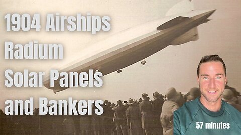 1904 airships, blimps, solar pandels, and bankers