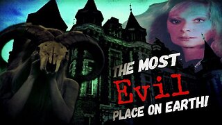 The Most Evil Place On Earth