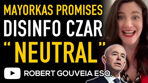MAYORKAS Promises DISINFO CZAR is NEUTRAL as JANKOWICZ Demands INTERNET POLICE