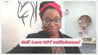 Why Self Love Is NEVER Selfishness
