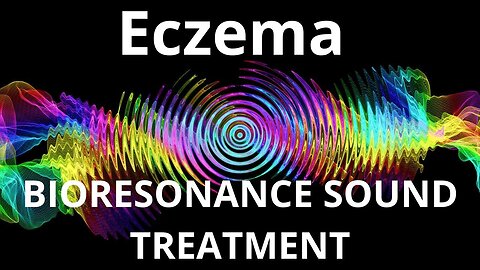 Eczema_Session of resonance therapy_BIORESONANCE SOUND THERAPY