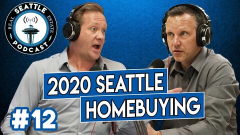 Is 2020 The Year to Buy in Seattle? | Seattle Real Estate Podcast