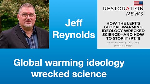 Jeff Reynolds: Global warming ideology wrecked science | Tom Nelson Pod #193