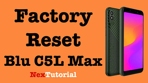 Factory Reset Blu C5l Max Phone | Hard Reset Blu C5l Max | NexTutorial