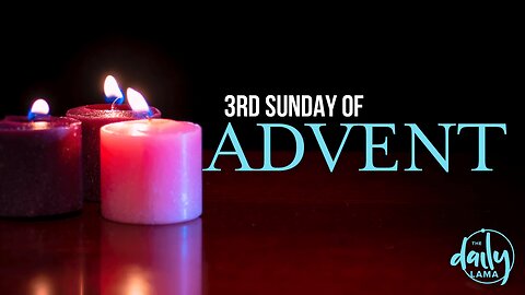 3rd Sunday of Advent!