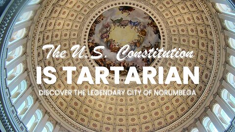 The U.S. Constitution is Tartarian - Discover The Legendary City of Norumbega