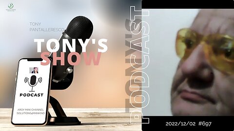 Tony Pantallenesco - Tony's Show on 2022/12/02 Ep. #697