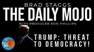 Trump: Threat To Democracy! - The Daily Mojo 092723